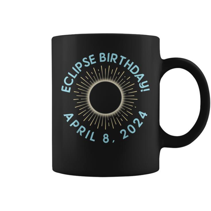 Happy Totality Solar Eclipse April 08 2024 Eclipse Birthday Coffee Mug