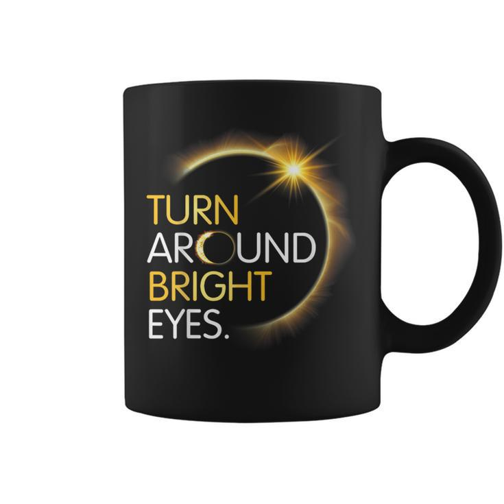 Happy Me You Totality Solar Eclipse Turn Around Bright Eyes Coffee Mug