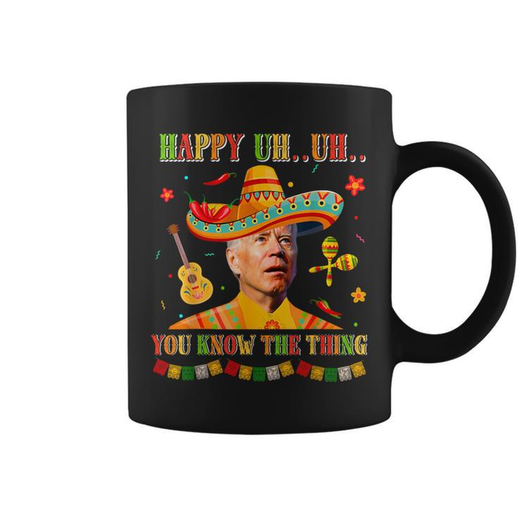 Happy Uh You Know The Thing Sombrero Joe Biden Cinco De Mayo Coffee Mug