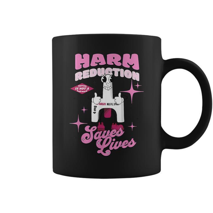 Harm Reduction Saves Lives Narcan Is Not A Bad Word Apparel Coffee Mug