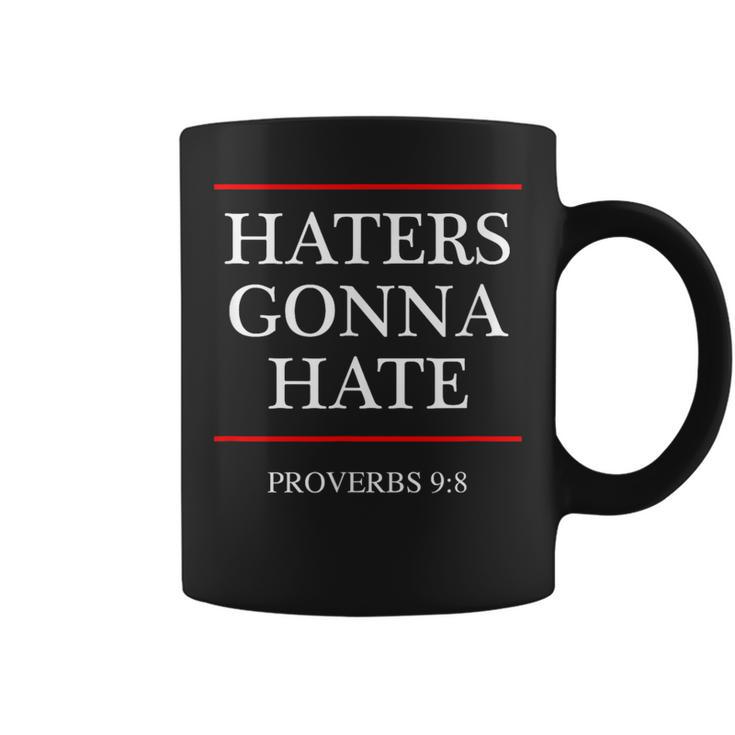 Haters Gonna Hate Proverbs 98  Bible Nine Eight Coffee Mug