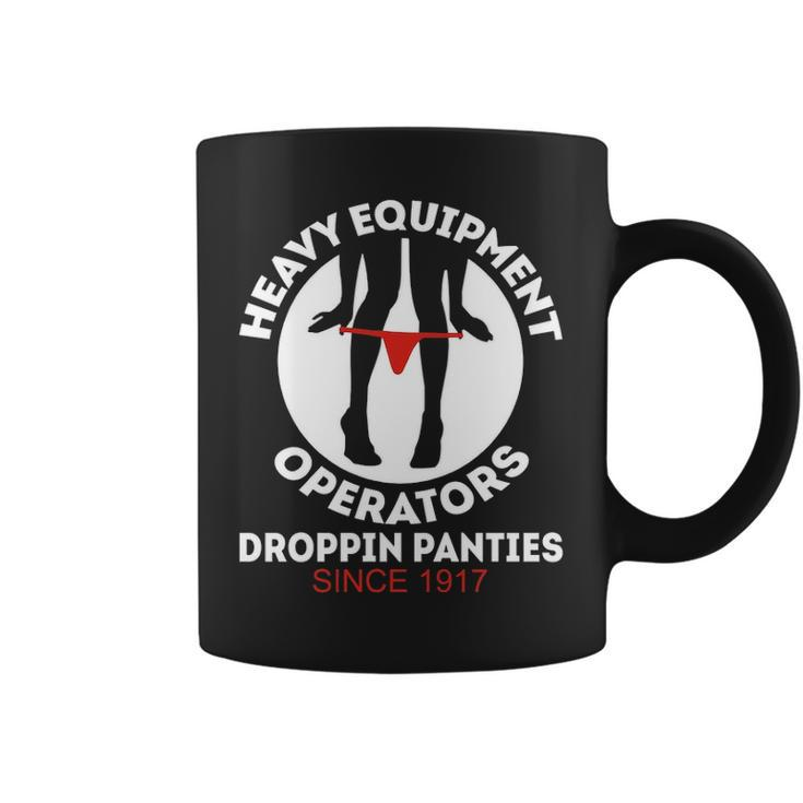 Heavy Equipment Operators T Droppen Panty Since 1917 Heavy Equipment Operators T Coffee Mug
