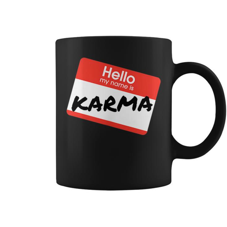 Hello My Name Is 'Karma' By What Of This Coffee Mug
