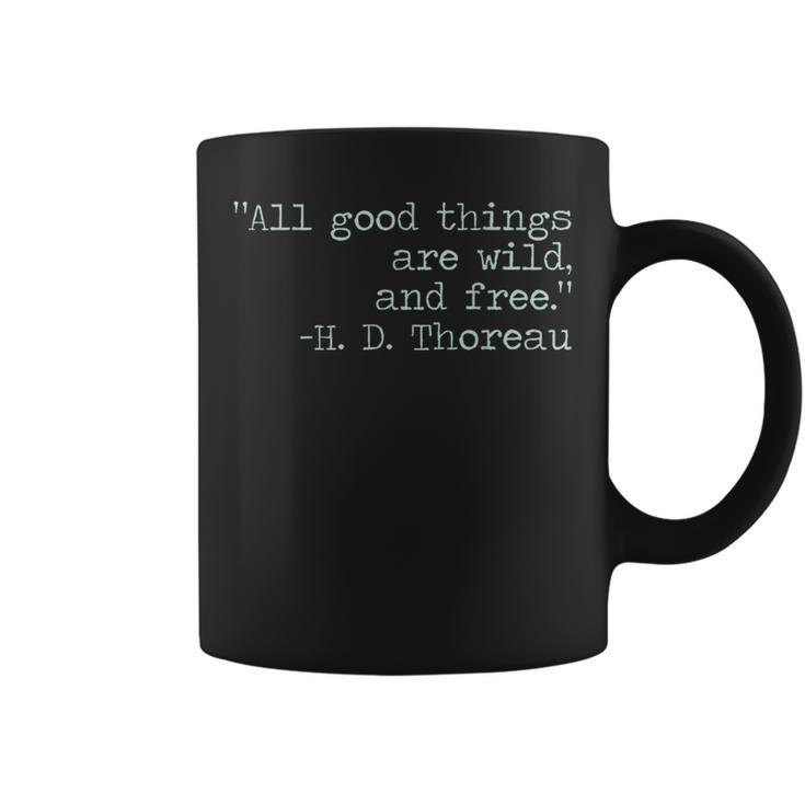Henry David Thoreau All Good Things Are Wild And Free Quote Coffee Mug
