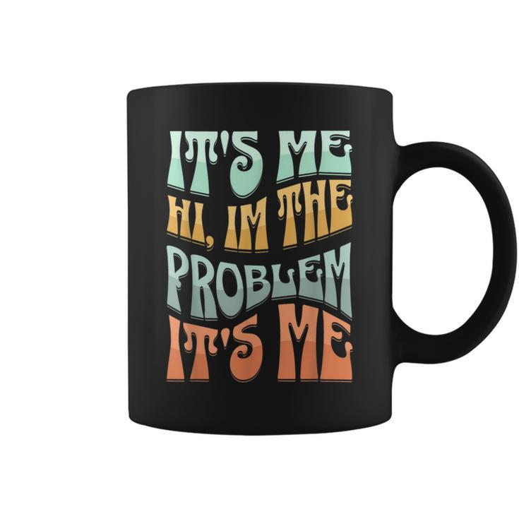 Me Hi I'm The Problem Sarcastic Retro Groovy Coffee Mug