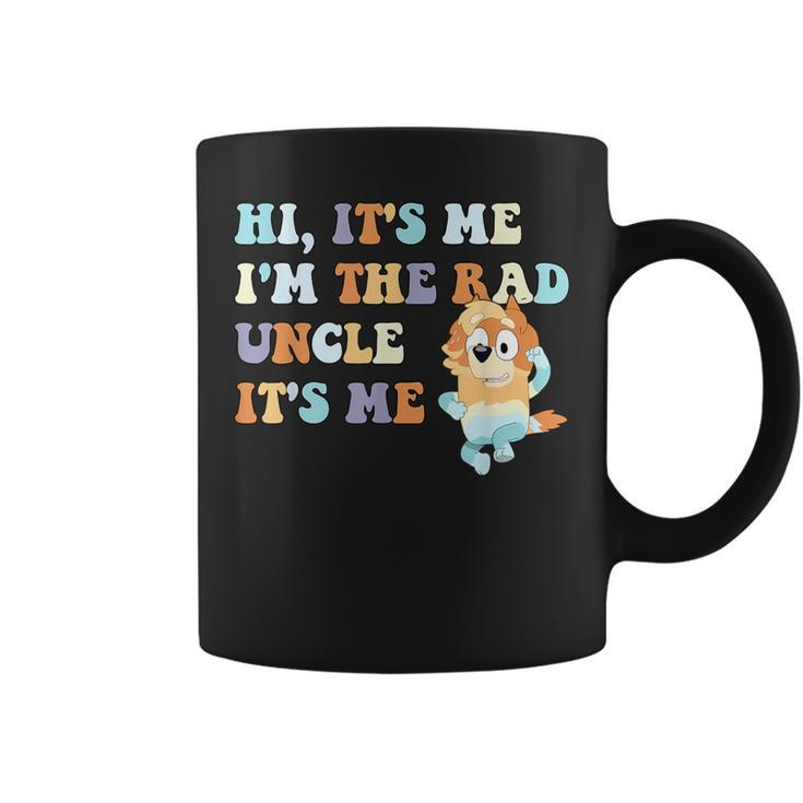 Hi It's Me I'm The Rad Uncle It's Me Trendy Coffee Mug