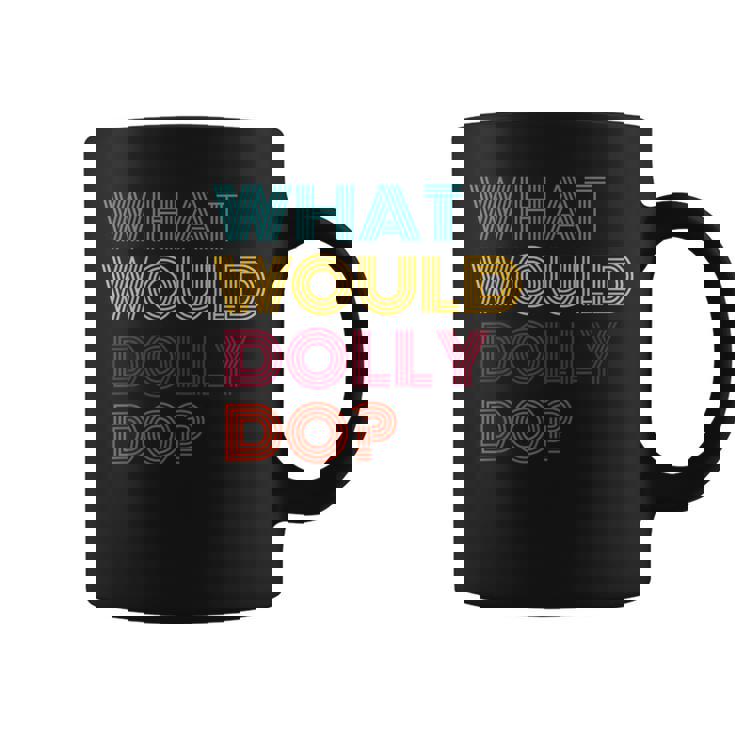 Hi My Name Is Dolly It Has My Name On It Dolly Coffee Mug