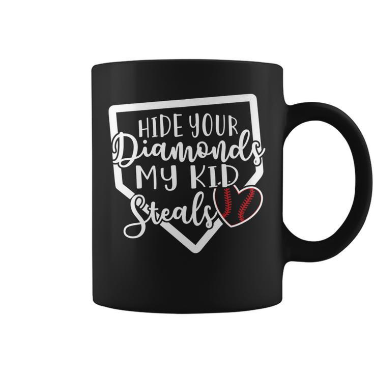 Hide Your Diamonds My Kid Steals Baseball Softball Coffee Mug