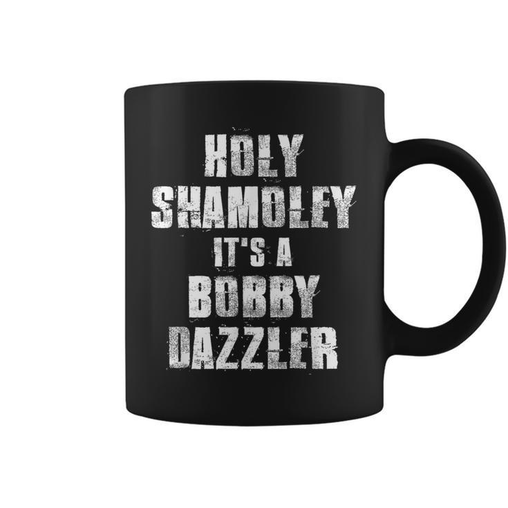 Holy Shamoley It's A Bobby Dazzler Coffee Mug