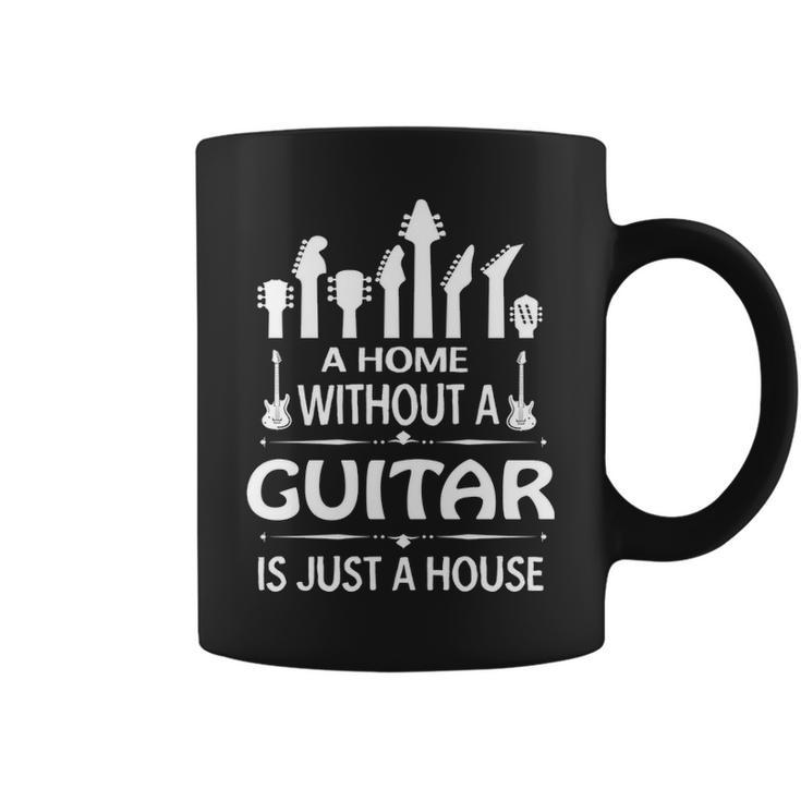 A Home Without A Guitar Is Just A House Coffee Mug