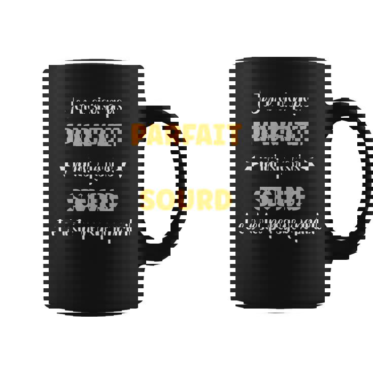 Homme Humour Sourd Pas Parfait Mais Je Suis Sourd Tasse