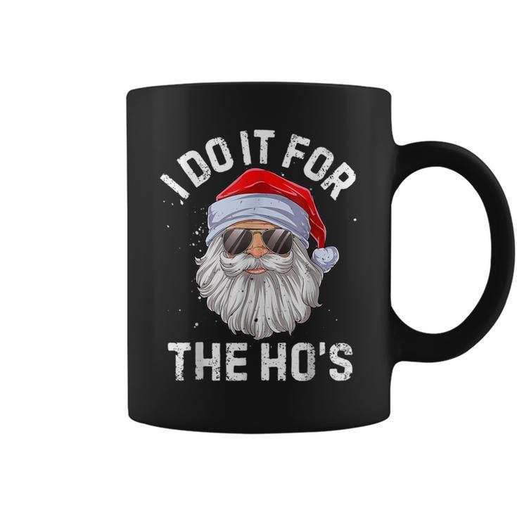 I Do It For The Ho's Inappropriate Christmas Santa Coffee Mug