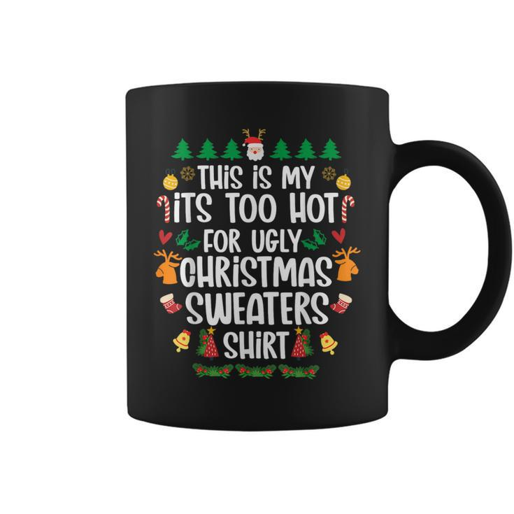 Too Hot Ugly Christmas Sweaters Xmas Family Coffee Mug