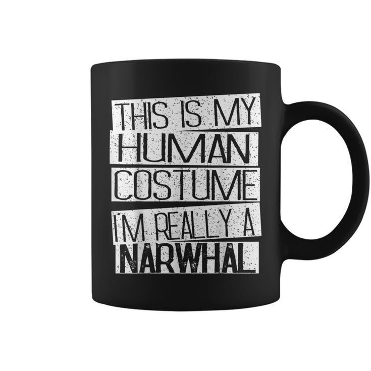 This Is My Human Costume I'm Really A Narwhal Coffee Mug