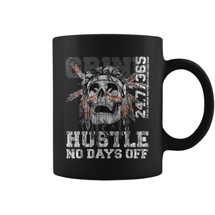 Hustle No Days Off Hustle Hard Hustle 247 Tribe Gang Coffee Mug