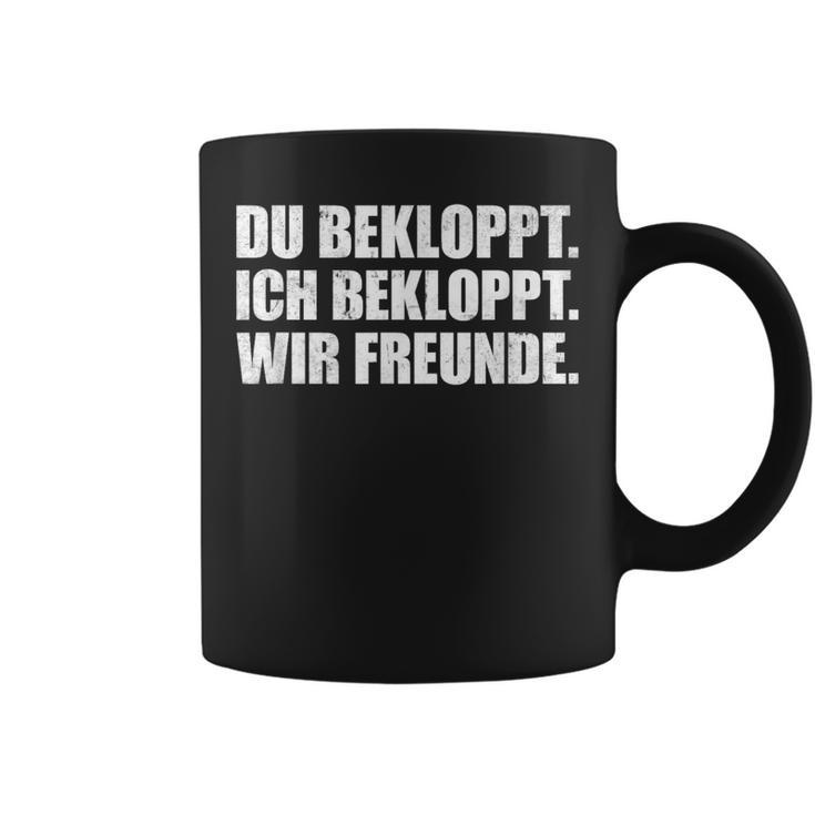 Ich Bekloppt Du Bekloppt Wir Freunde Tassen