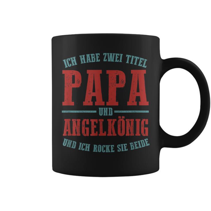 Ich Habe Zwei Titel Papa Und Angelkönig Ich Rocke Sie Beid Tassen