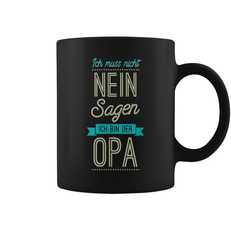 Ich Muss Nicht Nein Sagen Ich Bin Der Opa Geschenk Black S Tassen