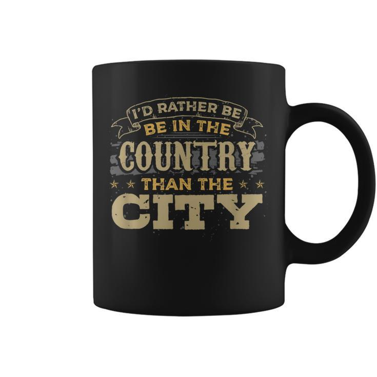 I'd Rather Be In The Country Than The City Coffee Mug