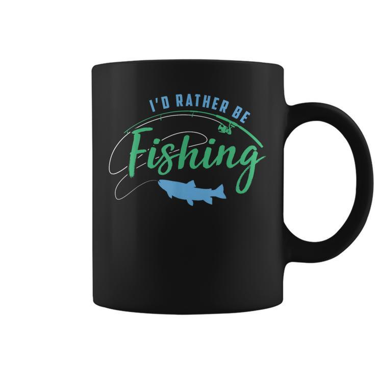 Id Rather Be Fishing Fathers Day Fishing Coffee Mug