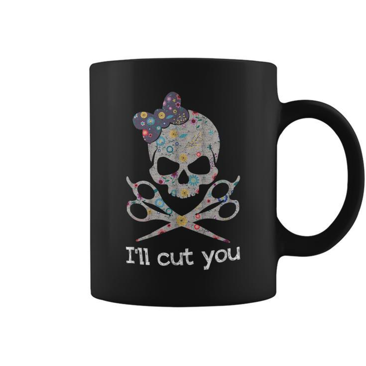 I'll Cut You Skull Hairstylist Hairdresser Coffee Mug