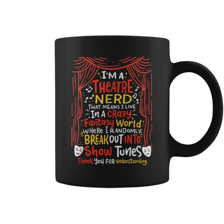 I'm A Theatre Nerd Musical Theater Show Tunes Clothes Coffee Mug