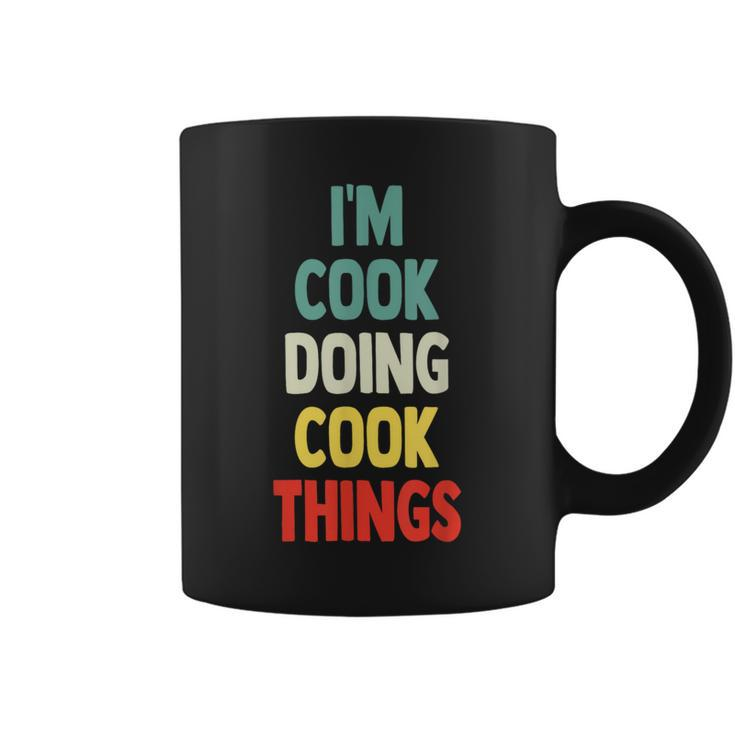 I'm Cook Doing Cook Things Fun Personalized Name Cook Coffee Mug