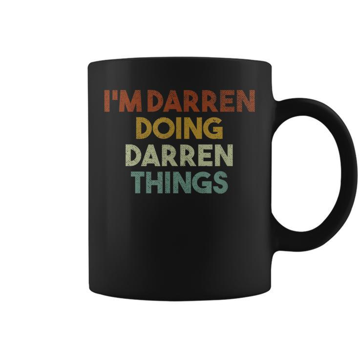 I'm Darren Doing Darren Things First Name Darren Coffee Mug