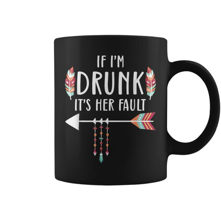 If I'm Drunk It's Her Fault Boho Best Friends Coffee Mug