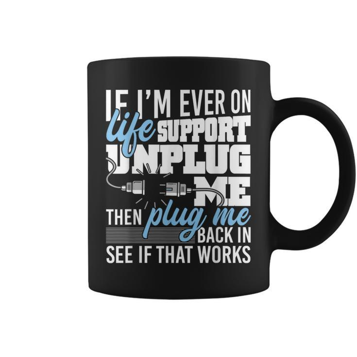 If I'm Ever On Life Support Unplug Me Race Car Enthusiast Coffee Mug