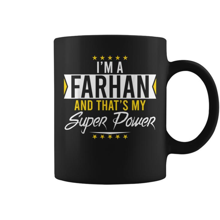 I’M An Farhan And That’S My Superpower Family Name Farhan Coffee Mug
