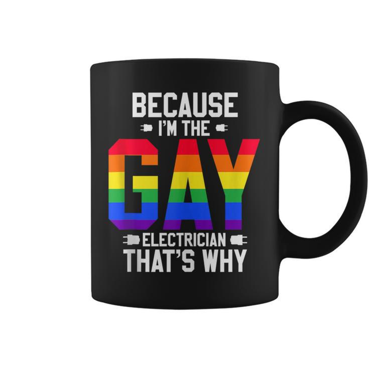 Because I'm Gay Electrician Engineering Proud Lgbtq Pride Coffee Mug