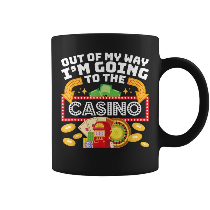 Out Of My Way I'm Going To The Casino Las Vegas Gambling Coffee Mug