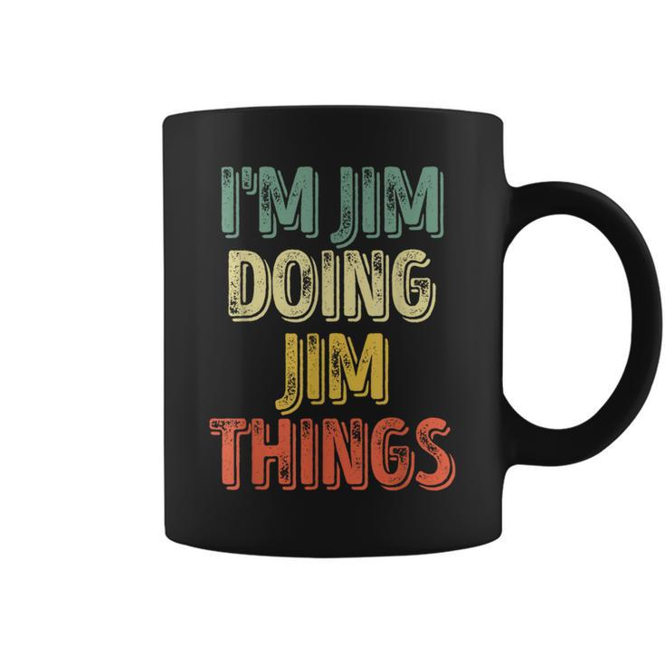 I'm Jim Doing Jim Things Personalized First Name Coffee Mug