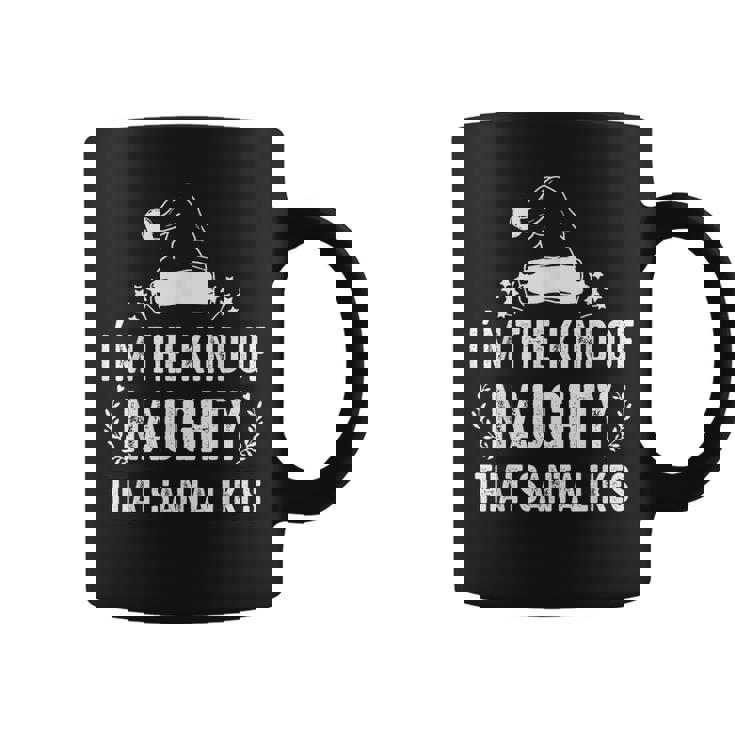 I'm The Kind Of Naughty That Santa Likes Matching Christmas Coffee Mug