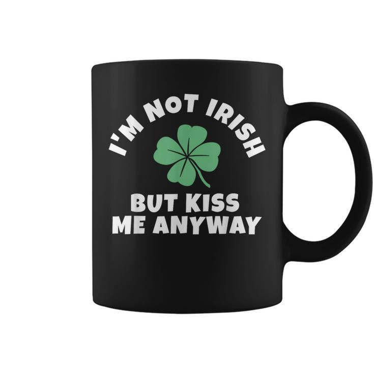 I'm Not Irish But Kiss Me Anyway St Patrick Day Lucky Coffee Mug