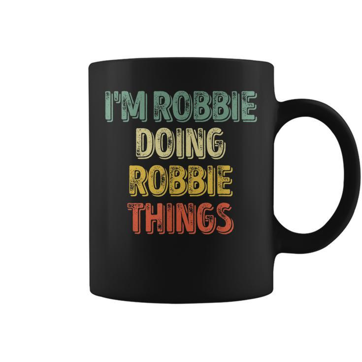 I'm Robbie Doing Robbie Things Personalized First Name Coffee Mug