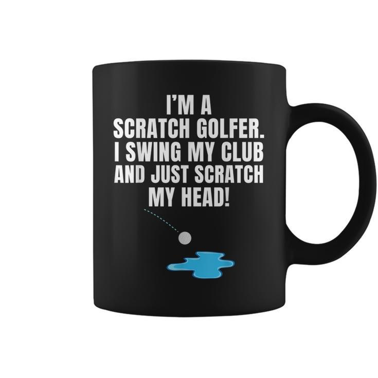I'm A Scratch Golfer I Swing My Club And Scratch My Head Coffee Mug