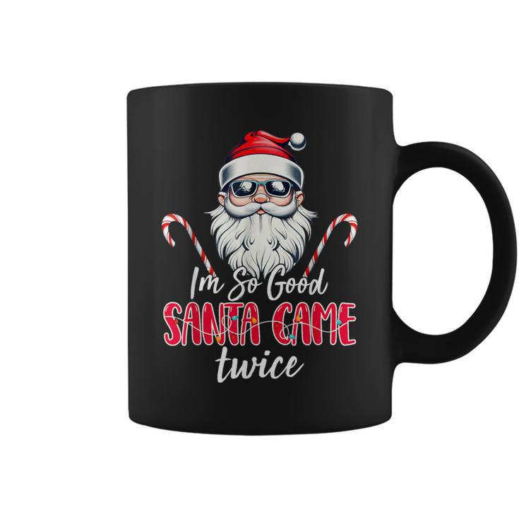 I'm So Good Santa Came Twice Santa Claus Christmas Coffee Mug
