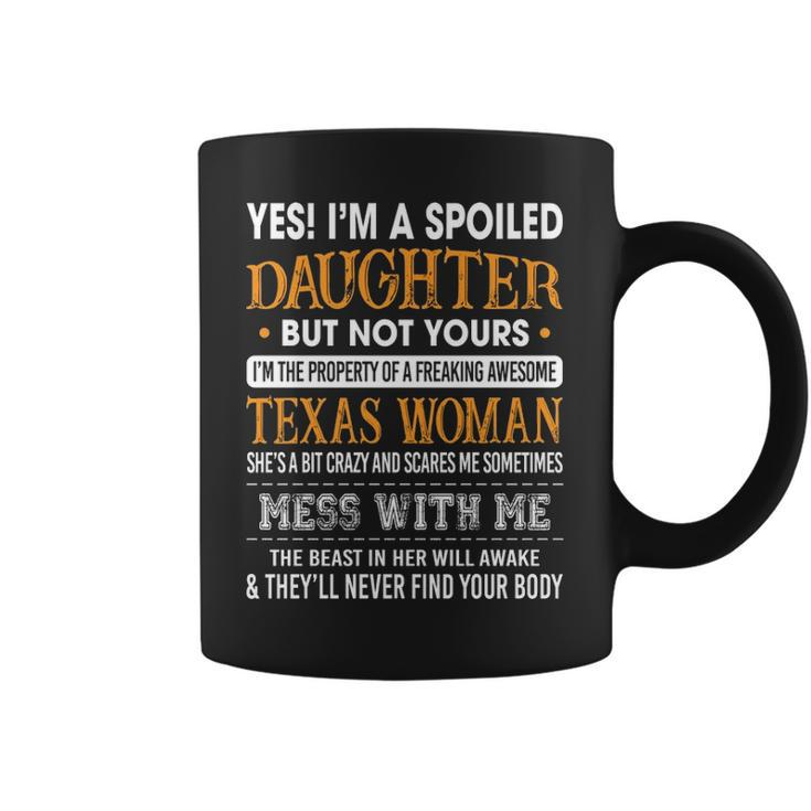 I'm A Spoiled Daughter Of A Texas Woman Girls Ls Coffee Mug