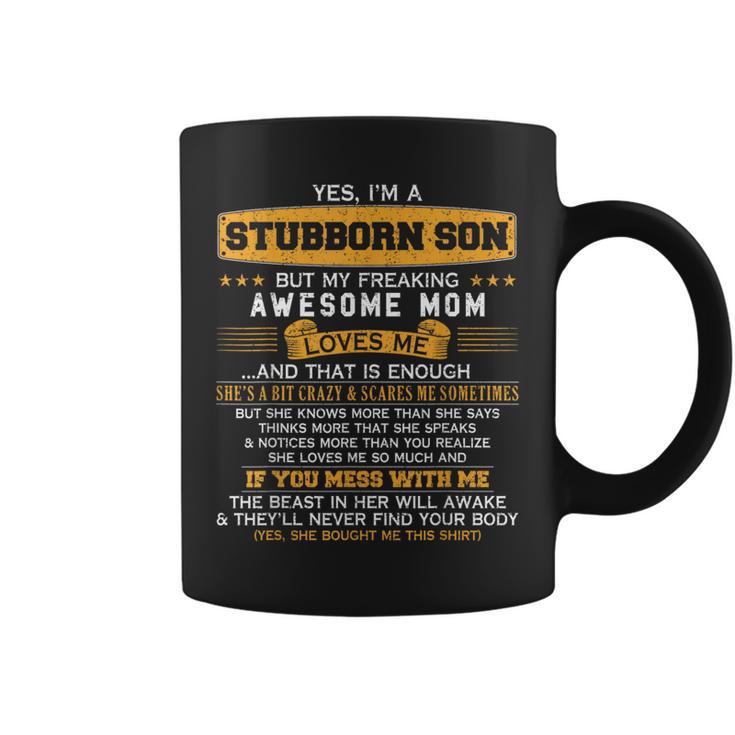 I'm A Stubborn Son Of Awesome Mom Saying Lucky Son Coffee Mug