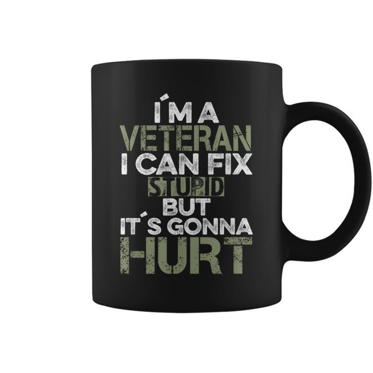 I'm A Veteran I Can Fix Stupid It's Gonna Hurt Coffee Mug