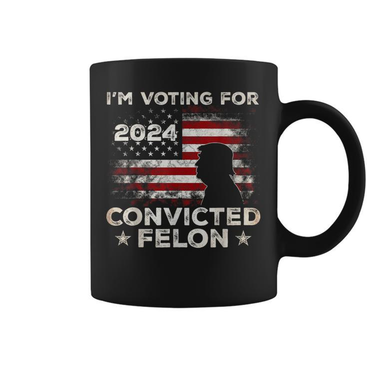 I'm Voting For A Felon In 2024 Trump 2024 Convicted Felon Coffee Mug