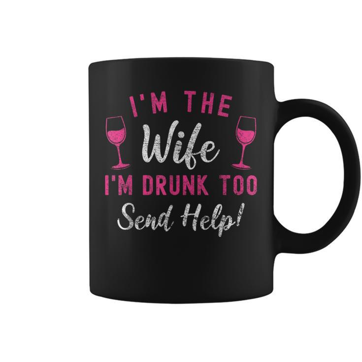 I'm The Wife I'm Drunk Too Matching Couples Drinking Coffee Mug