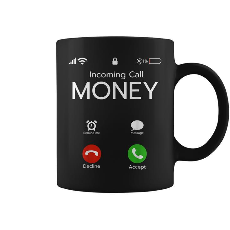 Incoming Call Money Is Calling Hustler Cash Phone Coffee Mug