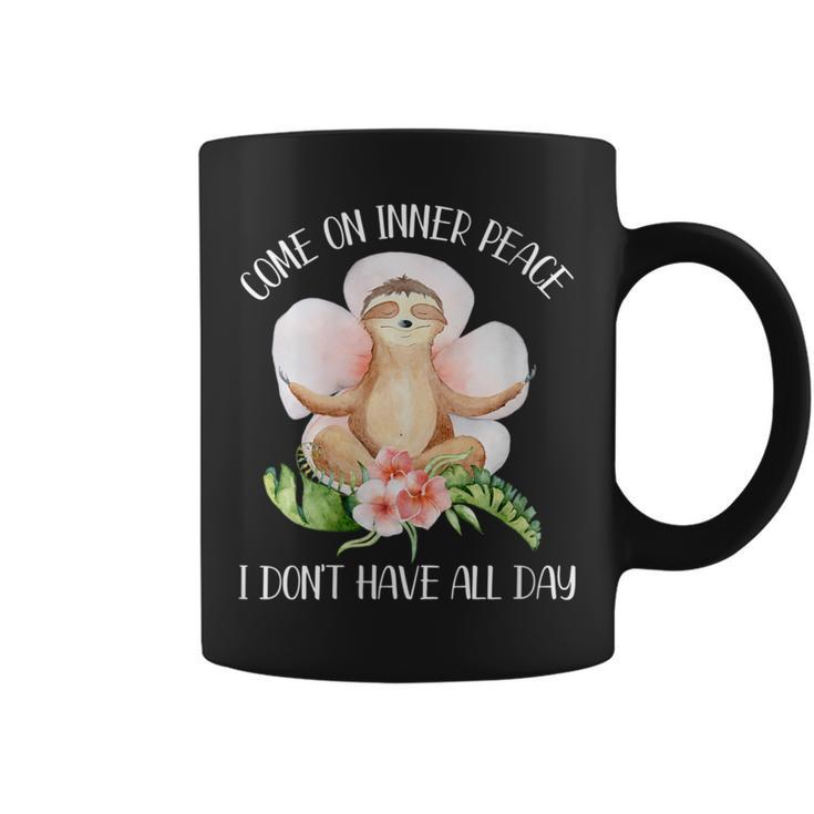 Come On Inner Peace I Don't Have All Day Yoga Sloth Coffee Mug