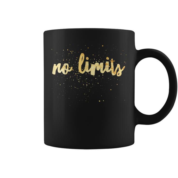 Inspirational Message No Limits Gold For Women Coffee Mug