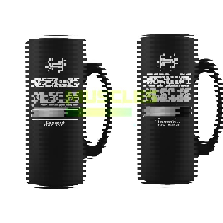 Installing Muscles Please Wait Weightlifting Coffee Mug