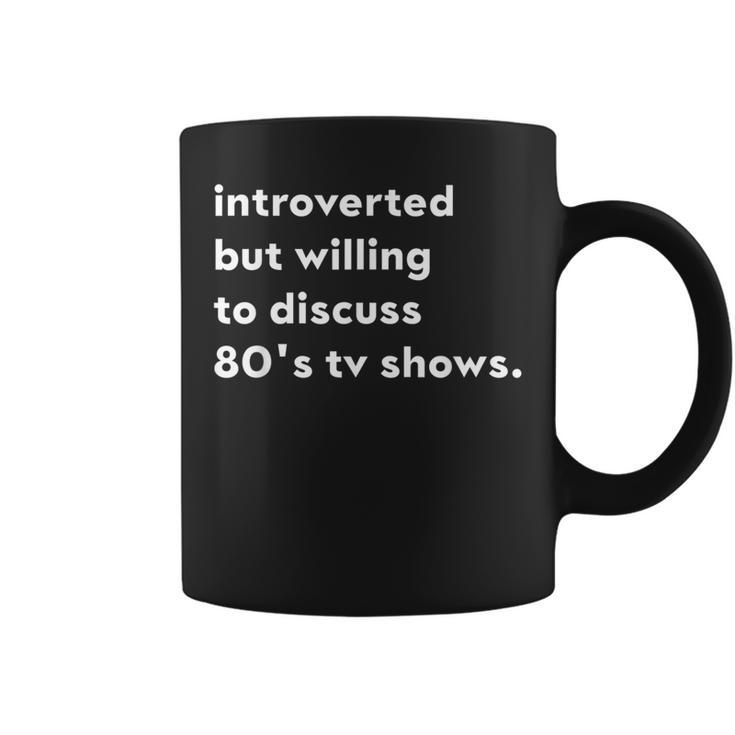 Introverted But Willing To Discuss 80'S Tv Shows Coffee Mug