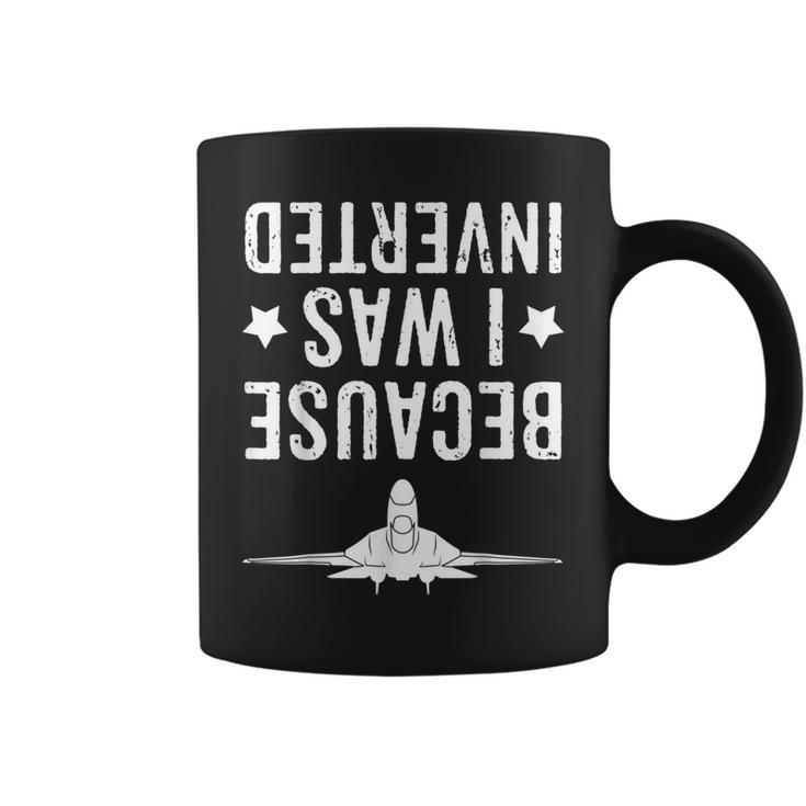 Because I Was Inverted Airplane Jet Fighter Cross Navy Coffee Mug